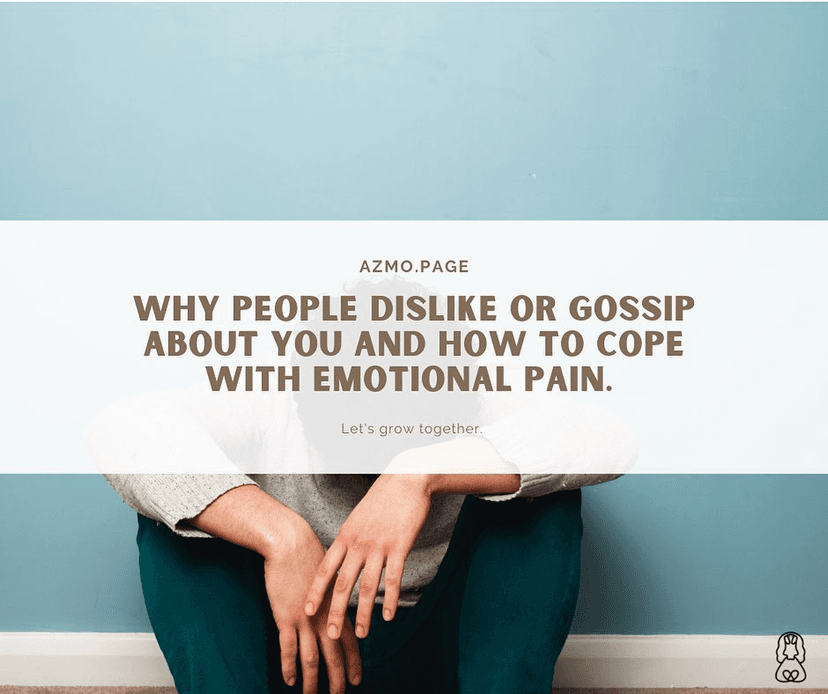 Why people dislike or gossip about you and how to cope with emotional pain